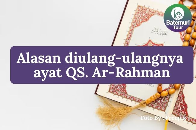 Rahasia di Balik Surat ar-Rahman, Mengapa Allah Mengulang Satu Ayat 31 Kali?